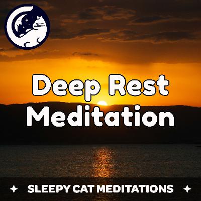 Deep Rest Meditation For Relaxation & Sleep Deep Rest Meditation For Relaxation & Sleep