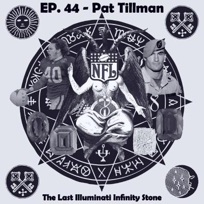 Pat Tillman: The Last Illuminati Infinity Stone Pat Tillman: The Last Illuminati Infinity Stone