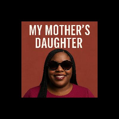 My Mother's  Daughter