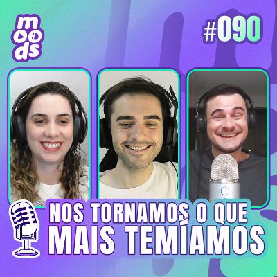 #90 Nos tornamos o que mais temíamos #90 Nos tornamos o que mais temíamos