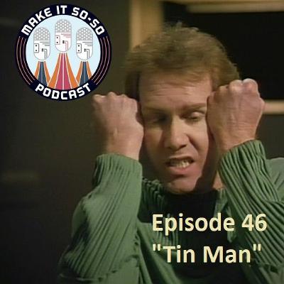 Episode 46 - Tin Man Episode 46 - Tin Man