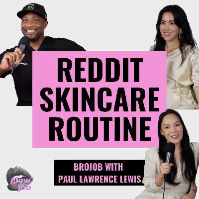 The Rise of the Skincare Bro: BroJob with Paul Lawrence Lewis
