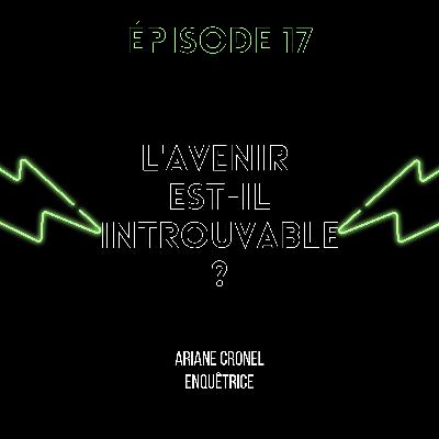 Épisode 17 : L'Avenir introuvable ? (Vertige et hésitations)