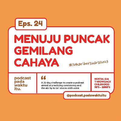 Menuju Puncak Gemilang Cahaya | #30HariBersuara2023 Menuju Puncak Gemilang Cahaya | #30HariBersuara2023