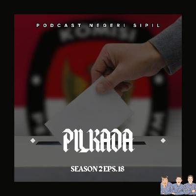 S2 E18. Pilkada