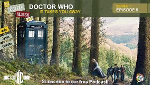 Dr.W - Doctor Who S11 E9 It Takes You Away
