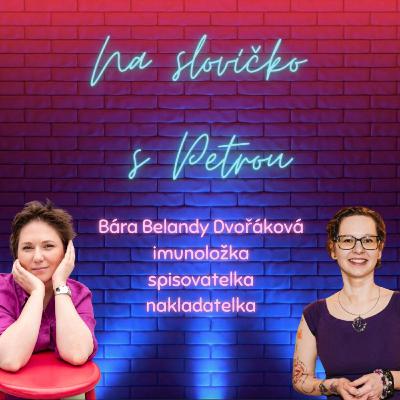 Tělo, knihy a mýty na pranýři! (Bára Belandy Dvořáková - nakladatelka a imunoložka)
