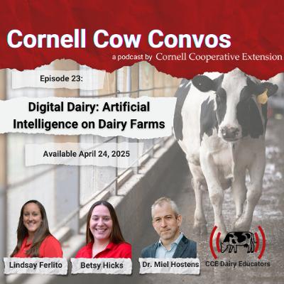 Cornell Cow Convos E23 Digital Dairy: Artificial Intelligence on Dairy Farms Cornell Cow Convos E23 Digital Dairy: Artificial Intelligence on Dairy Farms