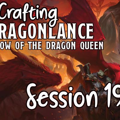 Crafting Dragonlance Session 19