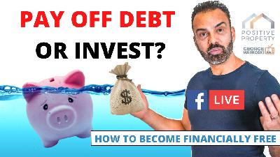 Should I invest in property or Pay off Debt Should I invest in property or Pay off Debt