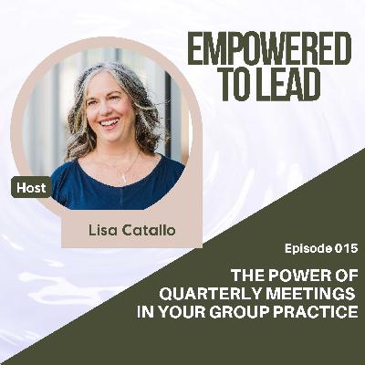 The Power of Quarterly Meetings in Your Group Practice The Power of Quarterly Meetings in Your Group Practice