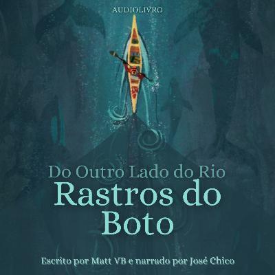 #1 - Rastros do Boto