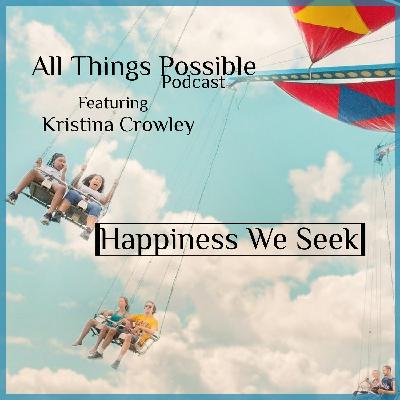 Happiness We Seek
