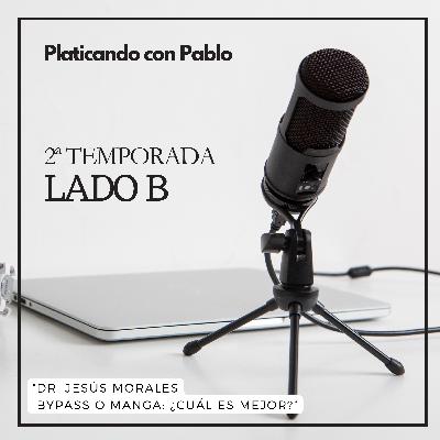 Cirugía Bariátrica sin Mitos: Dr. Jesús Morales Explica Todo sobre el Bypass y la Manga Gástrica ► E64