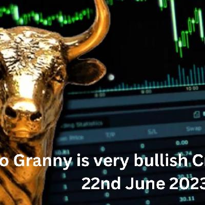 Crypto Granny is very bullish Cryptocurrencies 22nd June 2023
