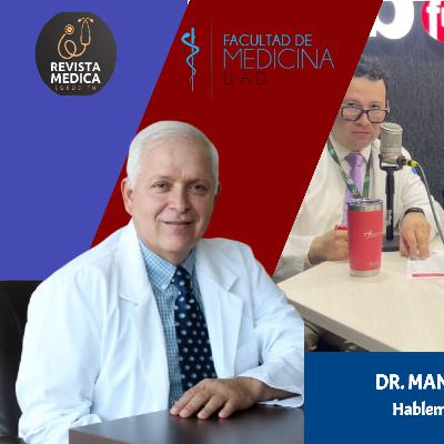 T3E31 Hablemos del Corazón: Prevención y Cuidado | Dr. Manuel Odín de los Ríos Ibarra | Médico Cardiólogo Intervencionista