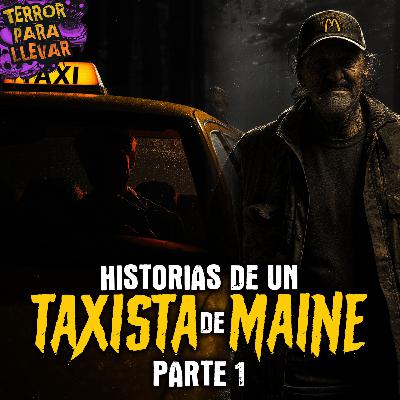 Historias de un Taxista de Maine - Parte 1