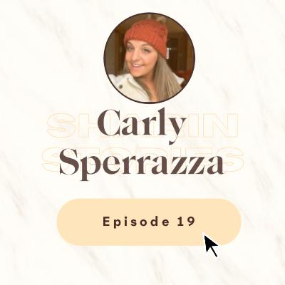 Sharin Stories Episode 19 - Carly Sperrazza Sharin Stories Episode 19 - Carly Sperrazza