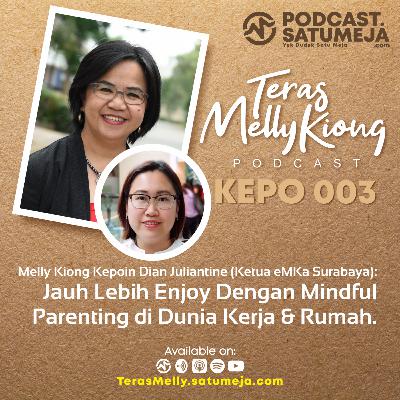 KEPO 003 - Melly Kiong x Dian Juliantine (Ketua eMKa Surabaya)