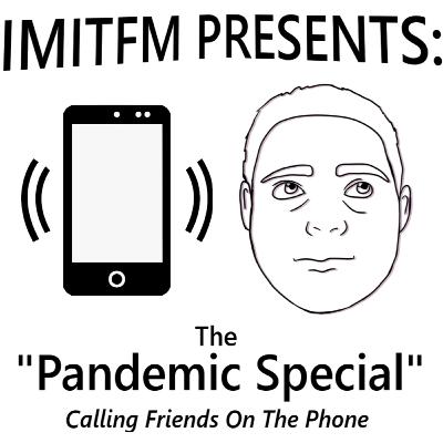 The Pandemic Special: Calling Friends On The Phone The Pandemic Special: Calling Friends On The Phone