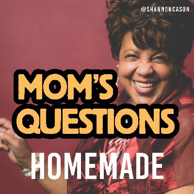 Answering Mom's Questions | Homemade Answering Mom's Questions | Homemade