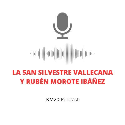 KM23: La San Silvestre Vallecana y Rubén Morote Ibáñez