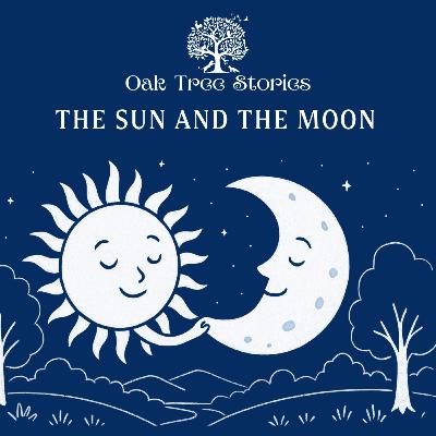 The Sun and The Moon The Sun and The Moon