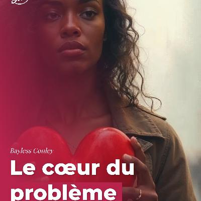 Le cœur du problème