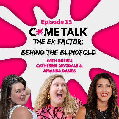 The Ex Factor: Behind The Blindfold (Feat. Catherine Drysdale and Amanda Dames