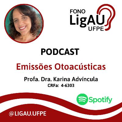 Entrevista com a Profa. Dra. Karina Advíncula sobre Emissões Otoacústicas