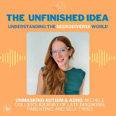 Unmasking Autism & ADHD: Michele Collier’s Journey of Late Diagnosis, Parenting, and Self-Trust