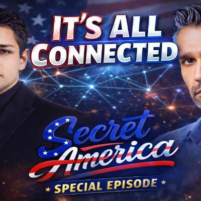 Secret America - Special Episode - It's All Connected Secret America - Special Episode - It's All Connected