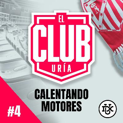 CALENTANDO MOTORES | Club Uría #4