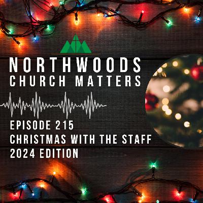 Ep 215 | Christmas with the Staff 2024
