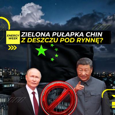 JAK Chiny KIWAJĄ Zachód i co SKRYWAM w GABLOCIE. Energy Week