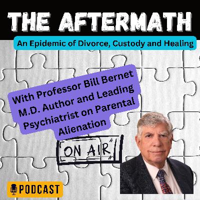 5 Factor Model on Parent Alienation with Child Psychiatrist, Bill Bernet