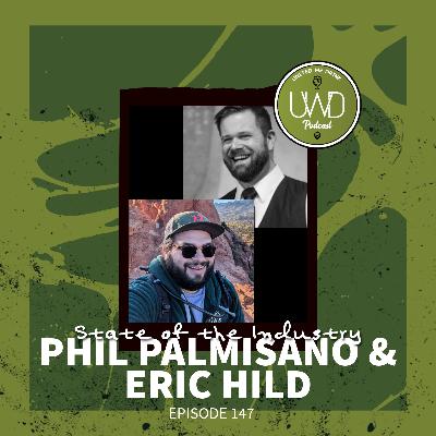 147 - State of the Industry with Phil Palmisano & Eric Hild