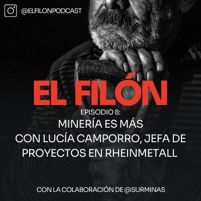 #8: Minería es más - Lucía Camporro, Jefa de proyectos en Rheinmetall Expal Munitions