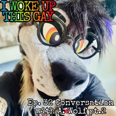 32. Conversation With A. Wolf, Part 2