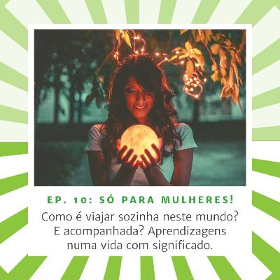 PT - Ep. 10 - Só Para Mulheres! - com Liliana Ascensão - áudio sem edição