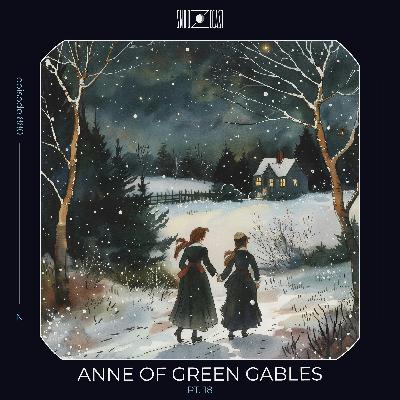 Anne of Green Gables pt. 18