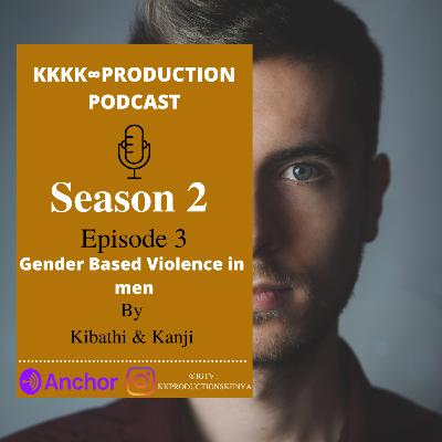 Gender Based Violence in Men.