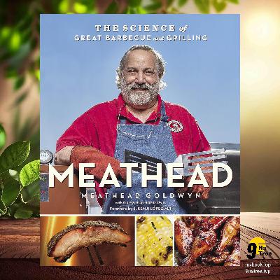 [Review] Meathead: The Science of Great Barbecue and Grilling (Meathead Goldwyn) Summarized