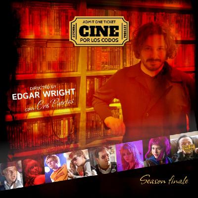 7x15: El de Edgar Wright (Season Finale - con Cris Puertas)