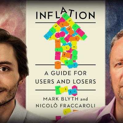 #1150 Mark Blyth - Inflation: A Guide for Users and Losers