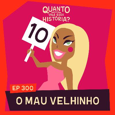 O MAU VELHINHO