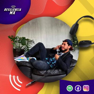 E10 Resiliencia MX con: Alejrando Jimenéz (Desde el sillón)