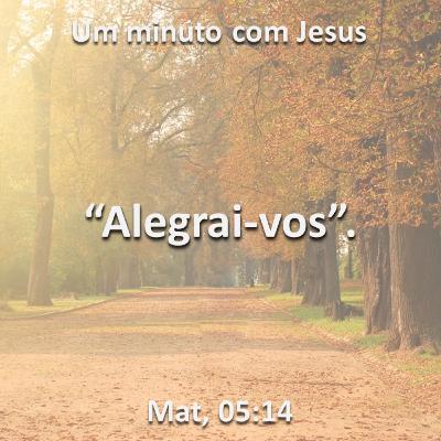Um minuto com Jesus - Mateus 05:14