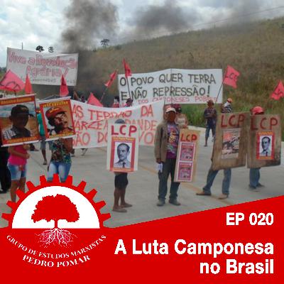 EP 020 - A luta Camponesa no Brasil