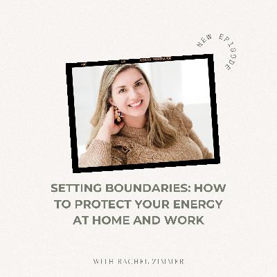 Setting Boundaries: How to Protect Your Energy at Home and Work Setting Boundaries: How to Protect Your Energy at Home and Work